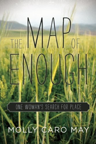 Molly May/The Map of Enough@One Woman's Search for Place